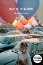 Ways of Going Home: A Novel by Alejandro…