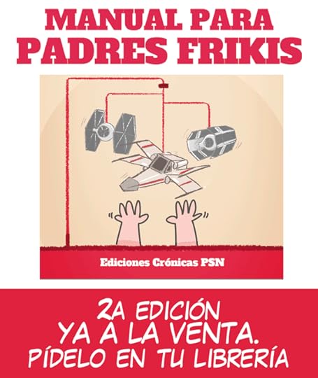 Manual para padres frikis segunda edición a la venta