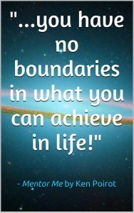Mentor Me, Mentor Me Gate, Ken Poirot, Ken Poirot Quote, The Law of Attraction, The Law of Consistent Action, Focus, Direct, Energy