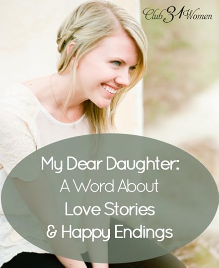 Club31Women.com_My Dear Daughter - A Word About Love Stories & Happy Endings
