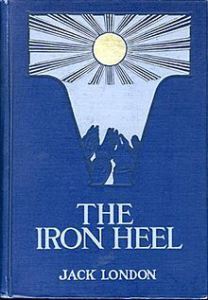 The Iron Heel by Jack London is regarded as the first dystopian novel.