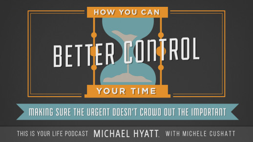 Season 3, Episode 01: How You Can Better Control Your Time [Podcast]
