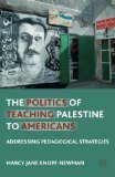 The Politics of Teaching Palestine to Americans: Addressing Pedagogical Strategies