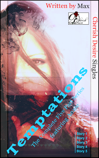 Cherish Desire Singles: Temptations (The Complete Five Part Series) featuring Annie, Max, erotica