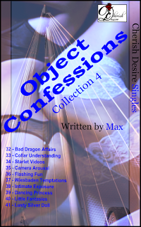 Cherish Desire Singles: Object Confessions, Collection 4, Max, erotica