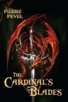 The Cardinal's Blades by Pierre Pevel