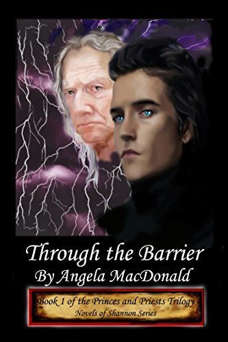 Through the Barrier: Princes and Priests Book 1 (Novels of Shannon)