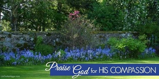 Praise God for His Compassion
