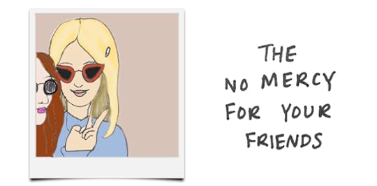 no-mercy-for-your-friends