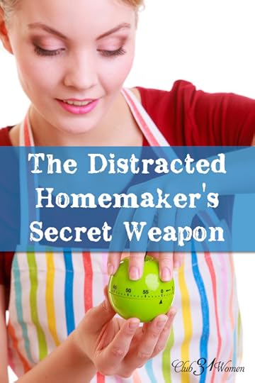 The Distracted Homemaker's Secret Weapon