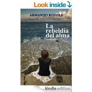 La rebeld��a del alma de Armando Rodera