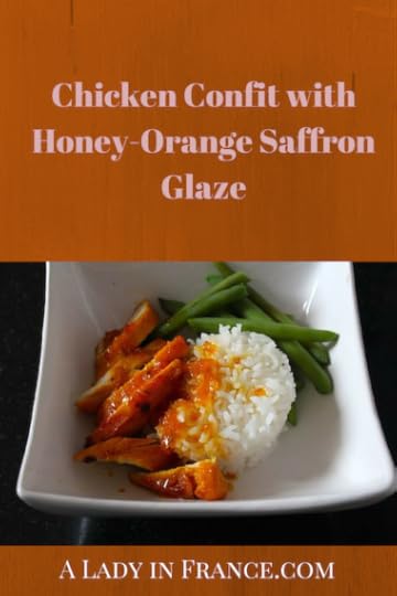 Chicken Confit with Honey-Orange Saffron Glaze. Very simple to make. @aladyinfrance