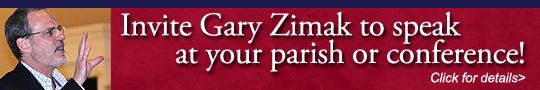 Catholic speaker and author Gary Zimak is available to speak at your parish or conference