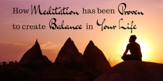 How Meditation Has Been Proven To Create Balance In Your Life