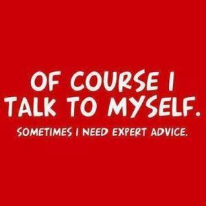 A - Humor Talk to self
