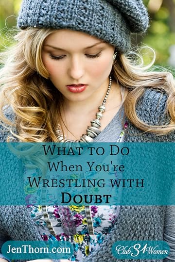 What to Do When Wrestling With Doubt