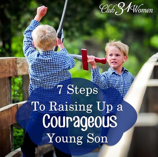 7 Steps to Raising Up a Courageous Young Son