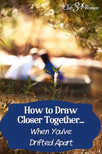 Club31women.com_How to Draw Closer Together When You've Drifted Apart