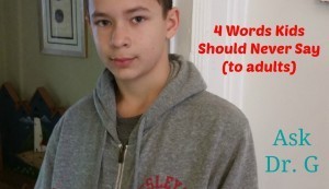 4 words kids should never say