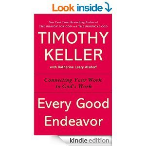 Every Good Endeavor by Timothy Keller