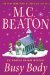 Busy Body (Agatha Raisin, #21) by M.C. Beaton