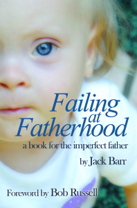 Failing at Fatherhood by Jack Barr