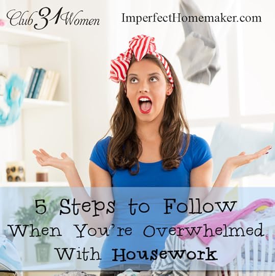 5 Steps to Follow When You're Overwhelmed with Housework