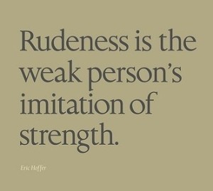 rudeness