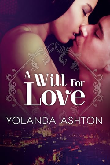 A Will for Love by Yolanda Ashton