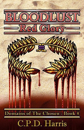 Bloodlust: Red Glory (Domains of The Chosen Book 4)