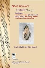 Neale Sourna's CuntSinger : Cunnilingus: How to Give Head (Oral Sex and Eating Pussy), for Giving Women Orgasms of Cuntlicious Joy! - Neale Sourna