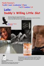 Neale Sourna's North Coast Academies' Diary, Volume 3, #1. 2--Laila : Daddy's Willing Little Slut - Neale Sourna