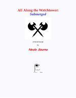 All Along the Watchtower : Submerged (A Novel Excerpt) - Neale Sourna