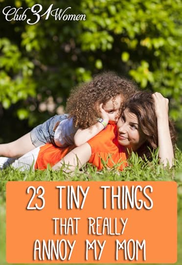23 Tiny Things That Really Annoy My Mom