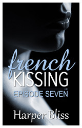 French Kissing: Episode Seven