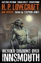 Weirder Shadows Over Innsmouth by Stephen…