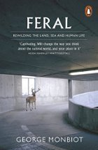 Feral: Rewilding the Land, the Sea, and…