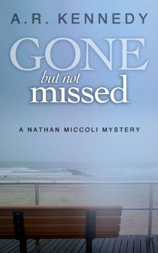 Gone But Not Missed (A Nathan Miccoli Mystery, Book 1)