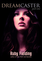 Dreamcaster (A Fantasy Romance), Part one by Ruby Fielding