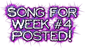 Song for<br /> Week #4<br /> Posted!