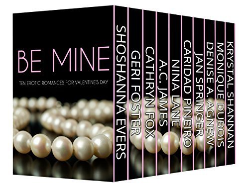 Be Mine: Ten Erotic Romances for Valentine's Day