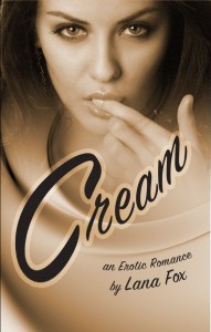 Cream_ An Erotic Romance - Lana Fox