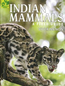 Indian Mammals A Field Guide by Vivek Menon (Hachette India)
