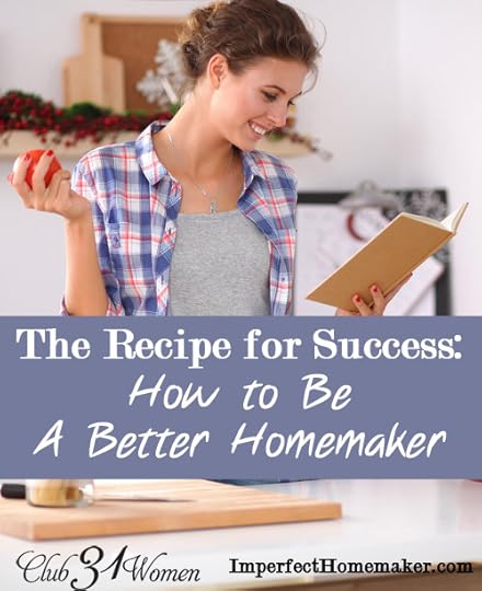 The Recipe for Success: How to be a Better Homemaker