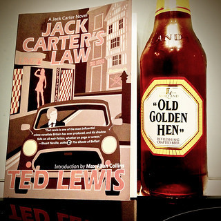"Jack Carters Law" by Ted Lewis + "Old Golden Hen" ale