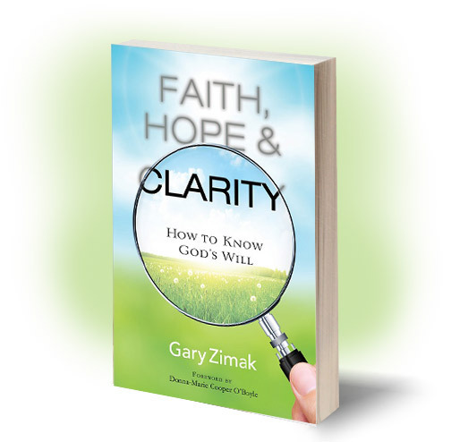 Faith, Hope and Clarity by Catholic speaker and author Gary Zimak is now available