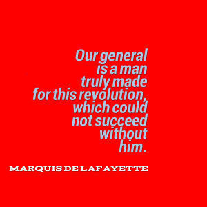 Lafayette our general