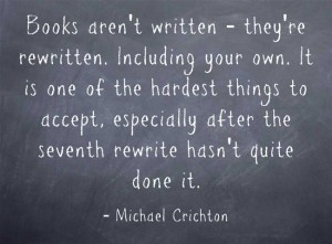 Book aren't written--they're rewritten.