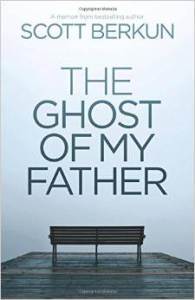 The Ghost of My Father by Scott Berkun