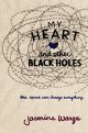My Heart & Other Black Holes